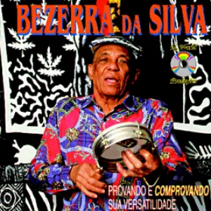 Pochette de PROVANDO E COMPROVANDO SUA VERSATILIDADE de Bezerra da Silva