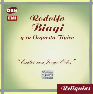 Pochette de Reliquias: Éxitos con Jorge Ortiz de Rodolfo Biagi