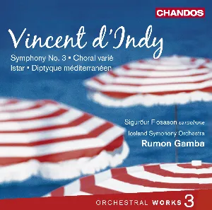 Pochette de Orchestral Works 3: Symphony no. 2 / Choral varié / Istar / Diptyque méditerranéen de Vincent d’Indy - Rumon Gamba - Sinfóníuhljómsveit Íslands