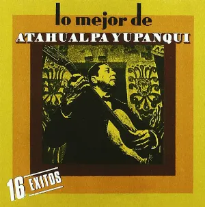 Pochette Lo mejor de Atahualpa Yupanqui