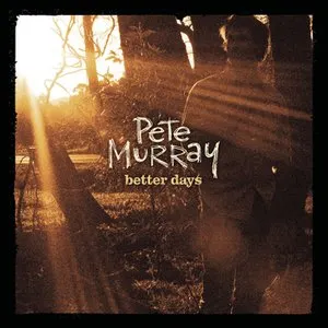 Pochette de Better Days de Pete Murray