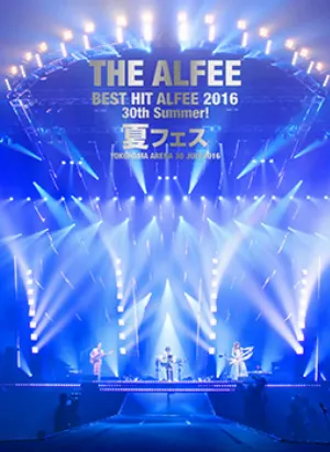 Pochette de Best Hit Alfee 2016 30th Summer! 夏フェス YOKOHAMA ARENA 30 . July . 2016 de THE ALFEE