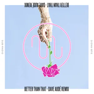 Pochette de Better Than That (Dave Audé Remix) de Dave Audé