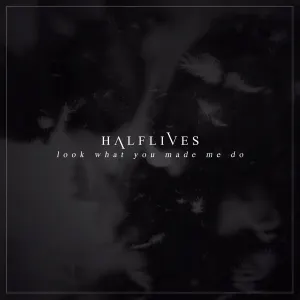 Pochette de Look What You Made Me Do de Halflives