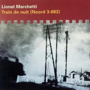 Pochette de Train de nuit (Noord 3-683) de Lionel Marchetti