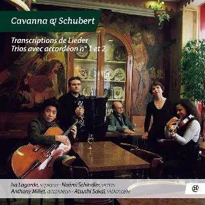 Pochette Schubert/Cavanna: Transcriptions de Lieder / Cavanna: Trios avec accordéon nº 1 et 2