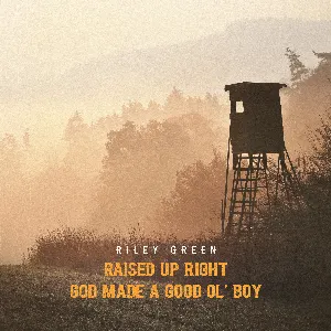 Pochette de Raised Up Right / God Made a Good Ol’ Boy de Riley Green