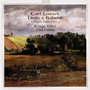 Pochette de Lieder & Balladen: Complete Edition, Volume 3 de Cord Garben - Carl Loewe - Roman Trekel