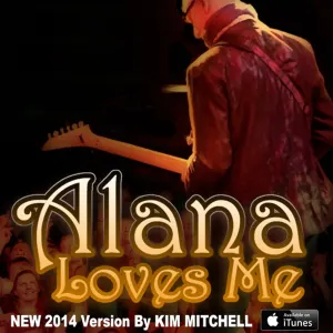 Pochette de Alana Loves Me de Kim Mitchell