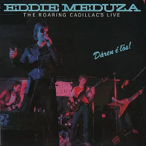 Pochette de Eddie Meduza & Roarin' Cadillacs Live dåren é lös! de Eddie Meduza