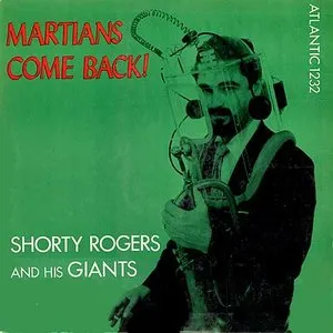 Pochette de Martians Come Back! de Shorty Rogers & His Giants