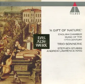 Pochette de “A Gift of Nature” English Chamber Music of the 17th Century de Stephen Stubbs - Sonnerie - Andrew Lawrence‐King