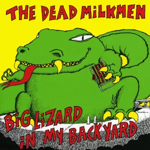 Pochette de Big Lizard in My Backyard de The Dead Milkmen