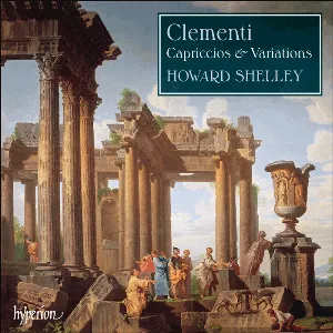 Pochette de Capriccios & Variations de Muzio Clementi - Howard Shelley