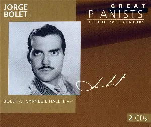 Pochette Great Pianists of the 20th Century, Volume 10: Jorge Bolet I