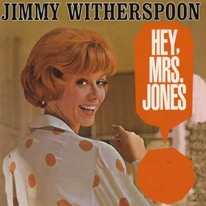 Pochette de Hey, Mrs. Jones de Jimmy Witherspoon