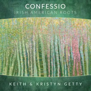 Pochette de Confessio: Irish American Roots de Keith & Kristyn Getty