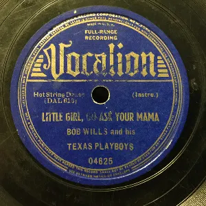 Pochette de Little Girl, Go Ask Your Mama / Whoa Babe de Bob Wills and His Texas Playboys