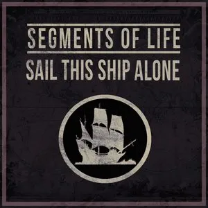 Pochette de Sail This Ship Alone de Segments Of Life