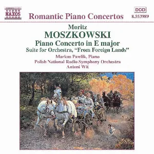 Pochette de Piano Concerto in E Major / From Foreign Lands de Antoni Wit - Narodowa Orkiestra Symfoniczna Polskiego Radia w Katowicach - Moritz Moszkowski