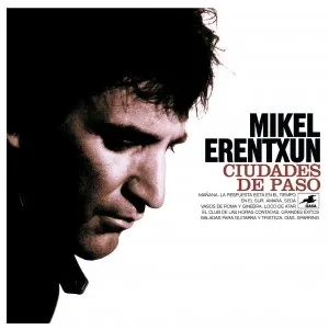 Pochette de Ciudades de paso de Mikel Erentxun