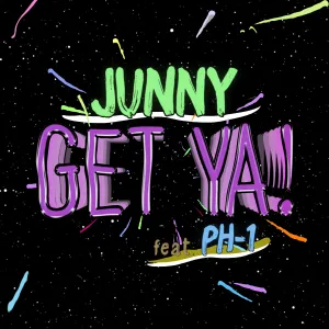 Pochette de Get Ya! de JUNNY