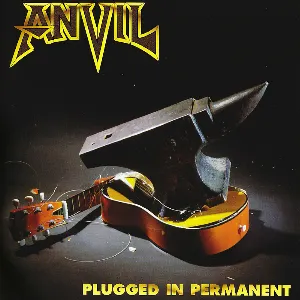 Pochette de Plugged In Permanent / Absolutely No Alternative de Anvil