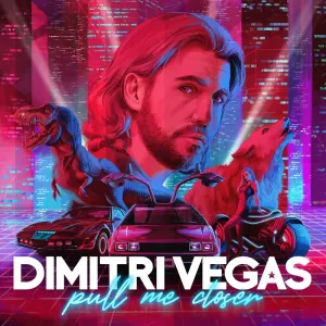 Pochette de Pull Me Closer de Dimitri Vegas