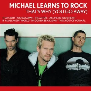 Pochette de That's Why You Go Away de Michael Learns to Rock