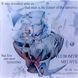 Pochette de It Was Revealed Unto Us That Man Is the Centre of the Universe but Few Can Now Remember de Lubomyr Melnyk