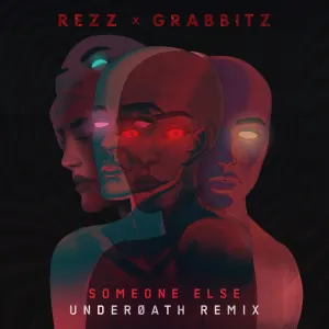 Pochette de Someone Else (Underoath remix) de REZZ - Grabbitz