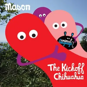 Pochette de The Kickoff / Chihuahua de Mason