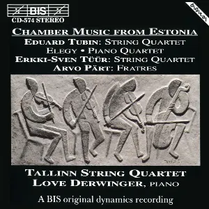 Pochette Tubin: String Quartet / Elegy / Piano Quartet / Tüür: String Quartet / Pärt: Fratres