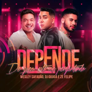 Pochette de Depende de Wesley Safadão - DJ Guuga