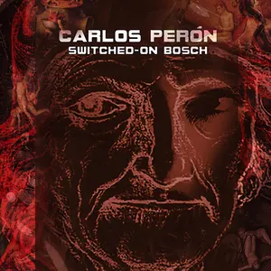 Pochette de Switched-On Bosch de Carlos Perón