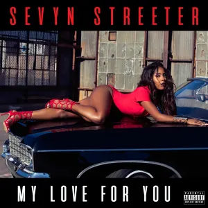 Pochette de My Love for You de Sevyn Streeter