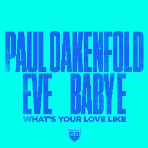 Pochette de What’s Your Love Like (original mix) de Eve - Paul Oakenfold