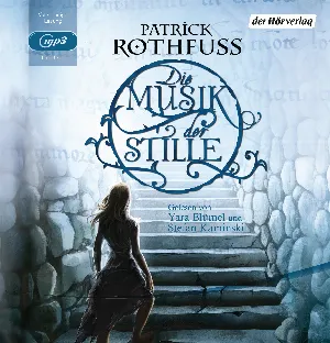 Pochette de Die Musik der Stille de Stefan Kaminski - Patrick Rothfuss