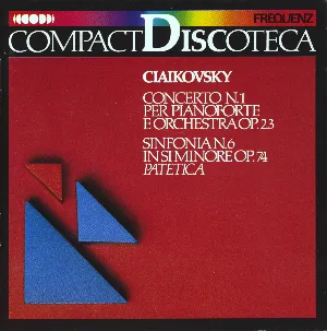 Pochette Ciaikovsky: Concerto No. 1, Op. 23 / Sinfonia No. 6 in Si minore, Op. 74