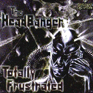 Pochette de Totally Frustrated de The Headbanger