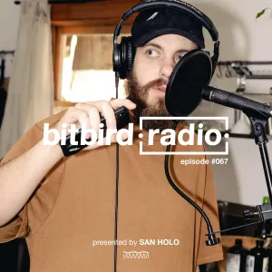 Pochette de San Holo Presents: bitbird Radio #067 de San Holo