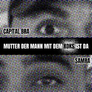 Pochette de Mutter der Mann mit dem Koks ist da de Capital Bra - Samra