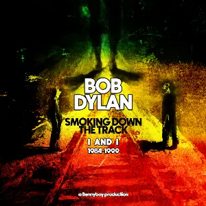Pochette de Smoking Down the Track: I and I - 1984-1999 de Bob Dylan