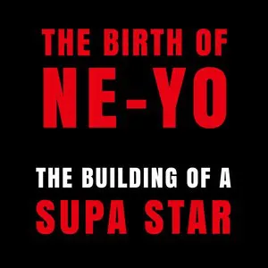 Pochette The Birth of Ne-Yo - The Building of A Supa Star