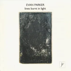 Pochette de Lines Burnt in Light de Evan Parker