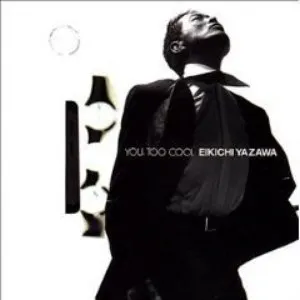 Pochette de YOU,TOO COOL de Eikichi Yazawa