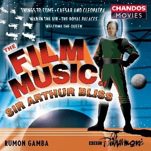Pochette de The Film Music of Sir Arthur Bliss de BBC Philharmonic - Rumon Gamba - Sir Arthur Bliss