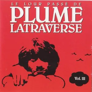 Pochette Le Lour Passé de Plume Latraverse Vol. III