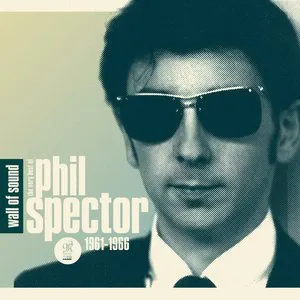 Pochette Wall of Sound: The Very Best of Phil Spector 1961–1966