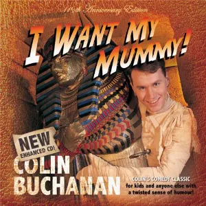Pochette de I want my mummy ! de Colin Buchanan
